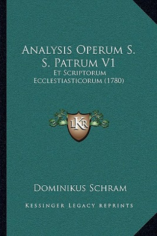 Analysis Operum S. S. Patrum V1: Et Scriptorum Ecclestiasticorum (1780)