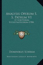 Analysis Operum S. S. Patrum V1: Et Scriptorum Ecclestiasticorum (1780)