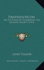 Pantheisticon: Or The Form Of Celebrating The Socratic Society (1751)