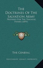 The Doctrines Of The Salvation Army: Prepared For The Training Homes (1891)
