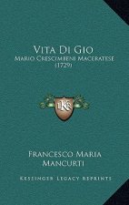 Vita Di Gio: Mario Crescimbeni Maceratese (1729)