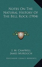 Notes On The Natural History Of The Bell Rock (1904)