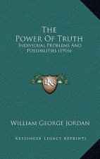 The Power Of Truth: Individual Problems And Possibilities (1916)