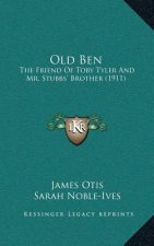 Old Ben: The Friend Of Toby Tyler And Mr. Stubbs' Brother (1911)