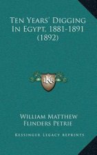 Ten Years' Digging In Egypt, 1881-1891 (1892)