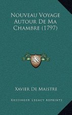 Nouveau Voyage Autour De Ma Chambre (1797)