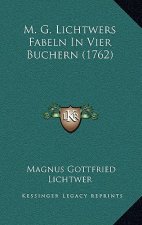 M. G. Lichtwers Fabeln In Vier Buchern (1762)