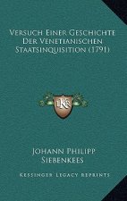 Versuch Einer Geschichte Der Venetianischen Staatsinquisition (1791)