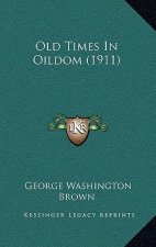 Old Times In Oildom (1911)