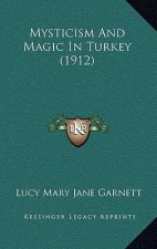 Mysticism And Magic In Turkey (1912)