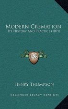 Modern Cremation: Its History And Practice (1891)