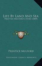 Life By Land And Sea: Prentice Mulford's Story (1889)