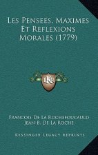 Les Pensees, Maximes Et Reflexions Morales (1779)
