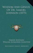 Wisdom And Genius Of Dr. Samuel Johnson (1875)