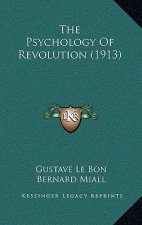 The Psychology of Revolution (1913)