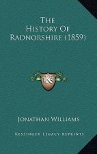 The History Of Radnorshire (1859)