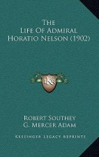 The Life Of Admiral Horatio Nelson (1902)