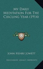 My Daily Meditation For The Circling Year (1914)