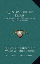 Quintus Curtius Rufus: Life And Exploits Of Alexander The Great (1854)