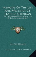 Memoirs Of The Life And Writings Of Frances Sheridan: With Remarks Upon A Late Life Of R. B. Sheridan (1824)