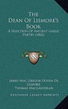 The Dean Of Lismore's Book: A Selection Of Ancient Gaelic Poetry (1862)