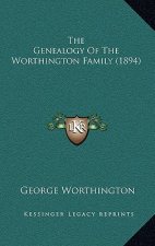 The Genealogy Of The Worthington Family (1894)