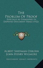 The Problem Of Proof: Especially As Exemplified In Disputed Document Trials (1922)