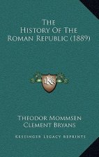 The History Of The Roman Republic (1889)