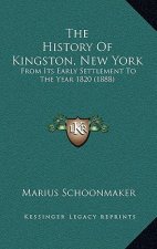 The History Of Kingston, New York: From Its Early Settlement To The Year 1820 (1888)