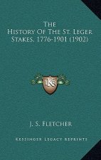 The History Of The St. Leger Stakes, 1776-1901 (1902)