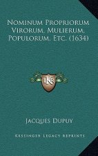 Nominum Propriorum Virorum, Mulierum, Populorum, Etc. (1634)