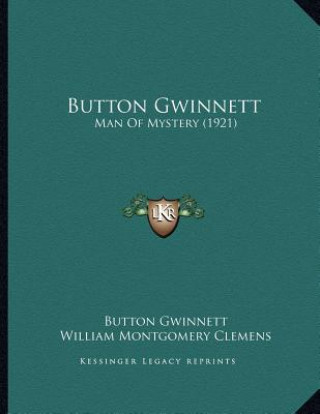 Button Gwinnett: Man Of Mystery (1921)