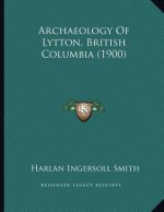 Archaeology Of Lytton, British Columbia (1900)