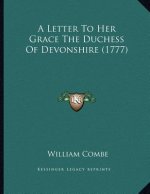 A Letter To Her Grace The Duchess Of Devonshire (1777)