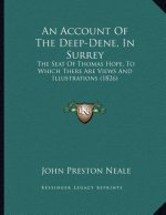 An Account Of The Deep-Dene, In Surrey: The Seat Of Thomas Hope, To Which There Are Views And Illustrations (1826)