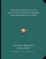 Color Inheritance In Mice And Wonder Horses And Mendelism (1904)