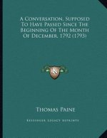 A Conversation, Supposed To Have Passed Since The Beginning Of The Month Of December, 1792 (1793)
