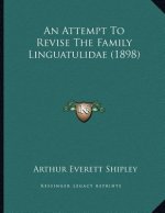 An Attempt To Revise The Family Linguatulidae (1898)