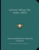 Giving What We Have (1897)