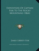 Expedition Of Captain Fisk To The Rocky Mountains (1864)
