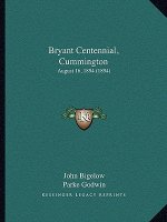 Bryant Centennial, Cummington: August 16, 1894 (1894)