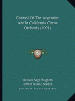 Control Of The Argentine Ant In California Citrus Orchards (1921)