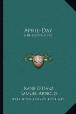 April-Day: A Burletta (1778)