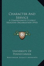 Character And Service: A Comprehensive Student Religious Organization (1910)