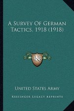 A Survey Of German Tactics, 1918 (1918)