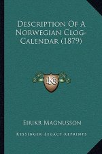 Description Of A Norwegian Clog-Calendar (1879)