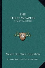 The Three Weavers: A Fairy Tale (1905)