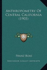 Anthropometry Of Central California (1905)