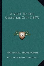 A Visit To The Celestial City (1897)
