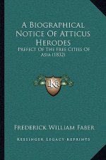 A Biographical Notice Of Atticus Herodes: Prefect Of The Free Cities Of Asia (1832)